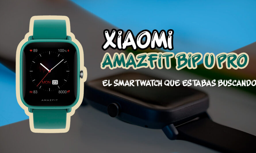 Amazfit Bip U Pro: la opción de smartwatch más rentable