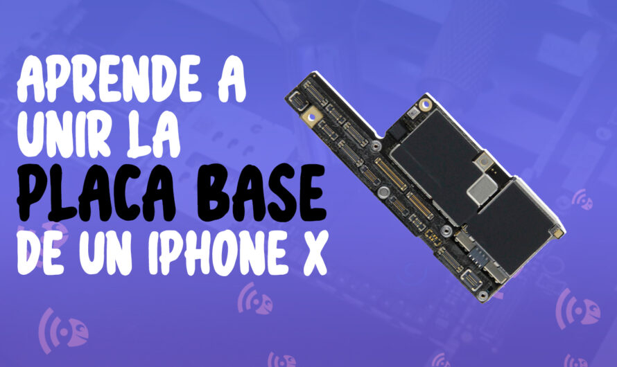 ¿Cómo unir una placa base tipo ‘sandwich’ de iPhone X?