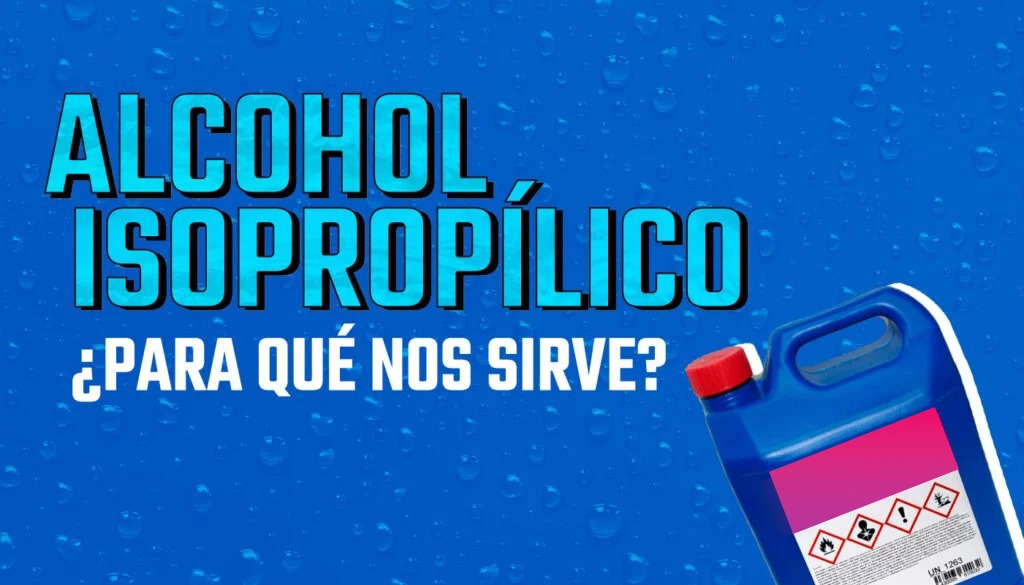 Alcohol Isopropílico: ¿qué es y qué usos de limpieza tiene?